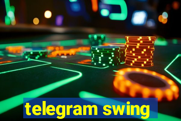 telegram swing